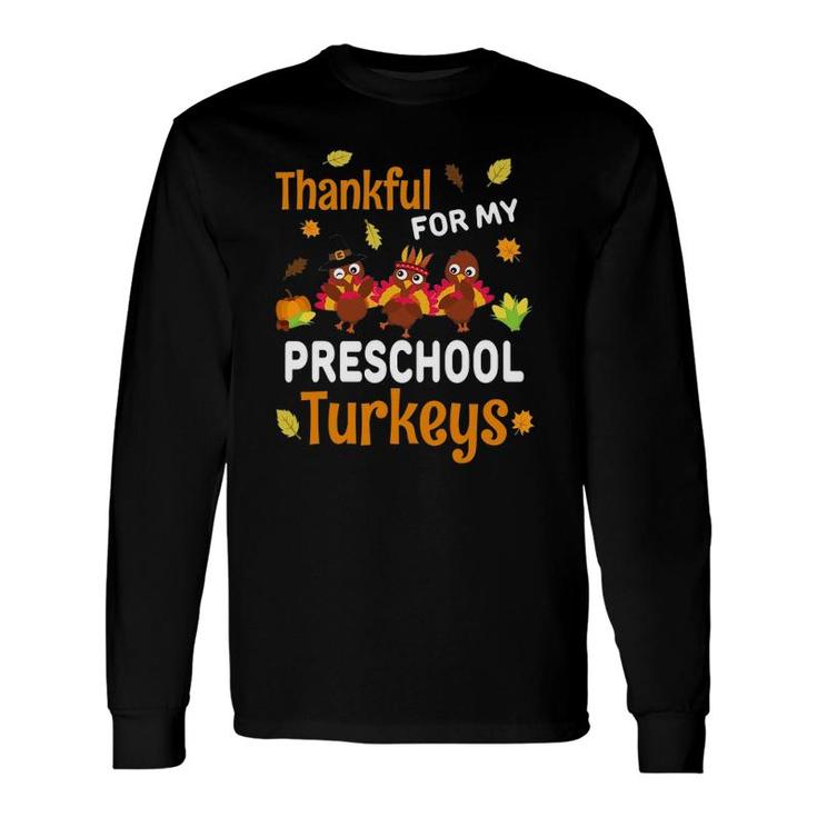 Thanksgiving Preschool Teacher Thankful Turkeys Long Sleeve T-Shirt T-Shirt