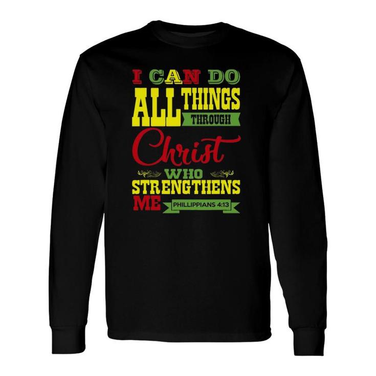 I Can Do All Things Through Christ Religious Long Sleeve T-Shirt