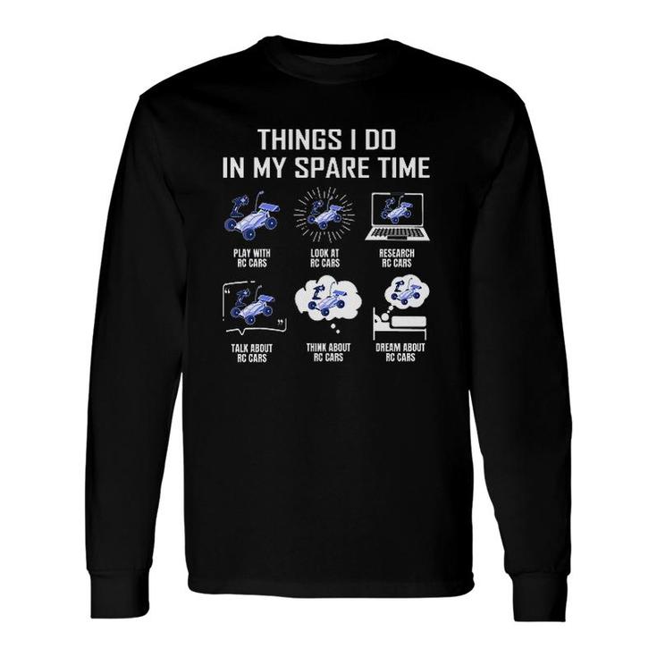 Things I Do In My Spare Time Rc Cars Long Sleeve T-Shirt T-Shirt