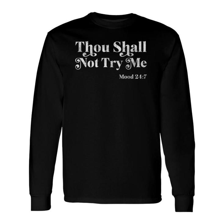 Thou Shall Not Try Me Quotes, Awesome Graphic Quotes Long Sleeve T-Shirt