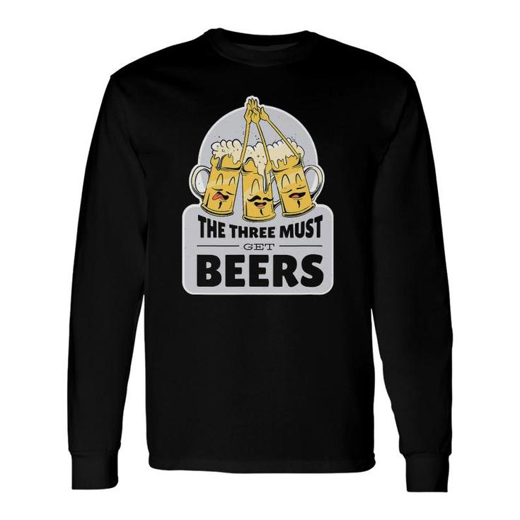The Three Must Get Beers Musketeer Beers Long Sleeve T-Shirt