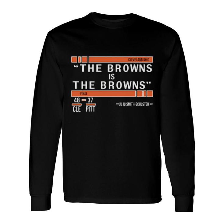 Throck The Browns Is The Browns Long Sleeve T-Shirt T-Shirt