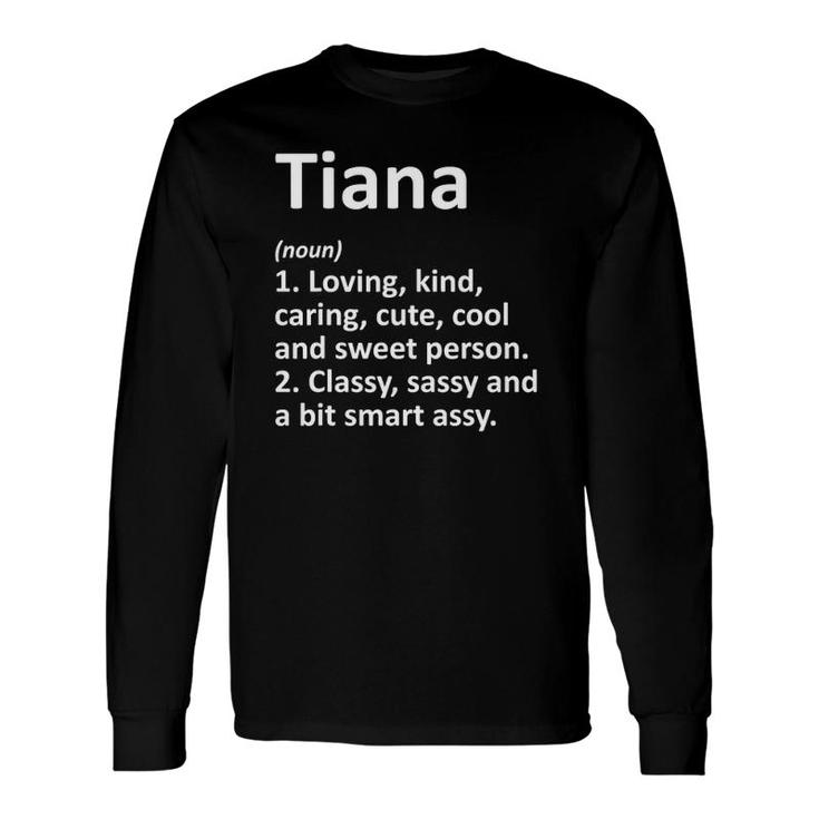 Tiana Definition Personalized Name Birthday Idea Long Sleeve T-Shirt T-Shirt