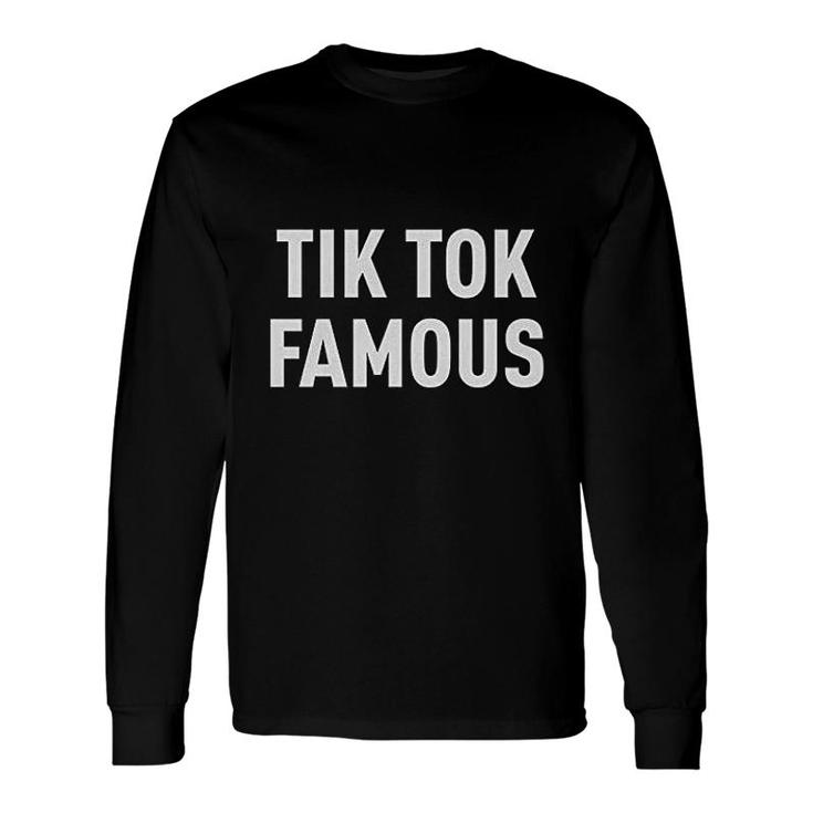 Tik Tok Famous Long Sleeve T-Shirt T-Shirt