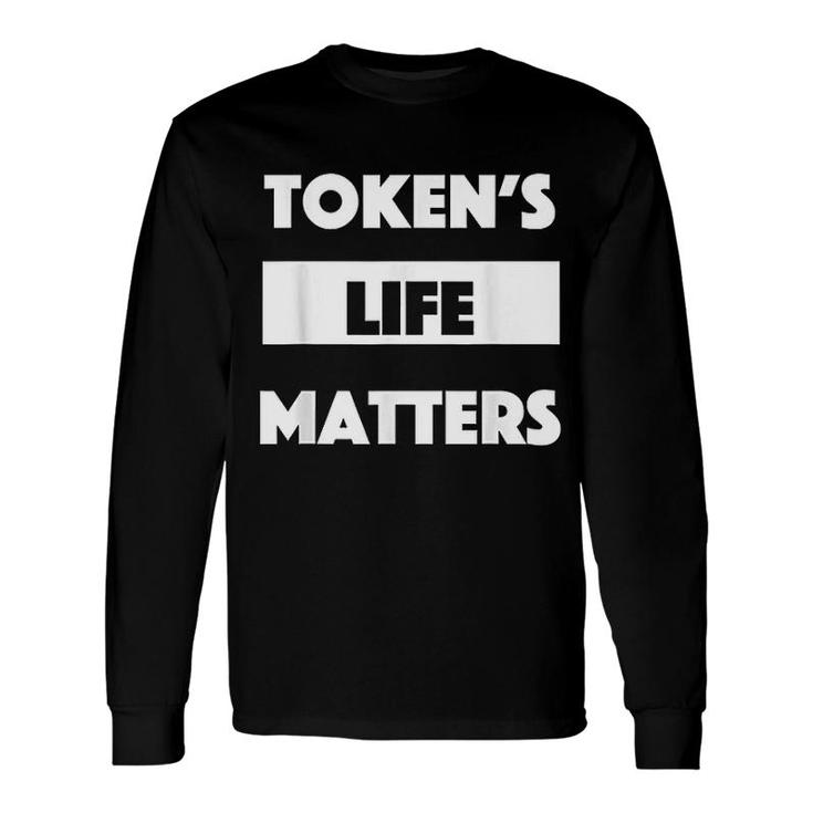 Token Life Matters Long Sleeve T-Shirt T-Shirt