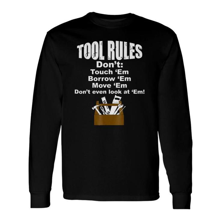 Tool Rules Father's Day Handyman Tee Long Sleeve T-Shirt