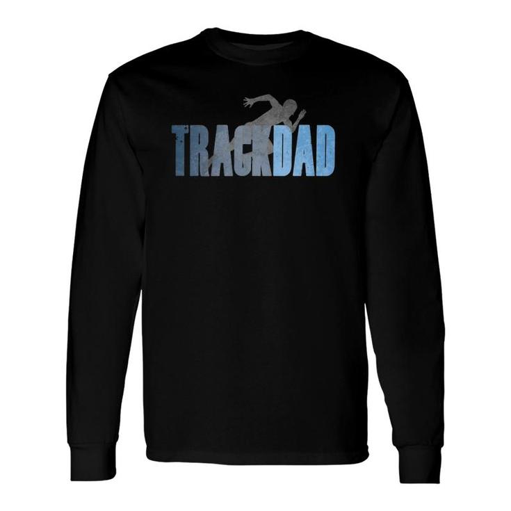 Track Dad Track & Field Cross Country Runner Father's Day Long Sleeve T-Shirt T-Shirt