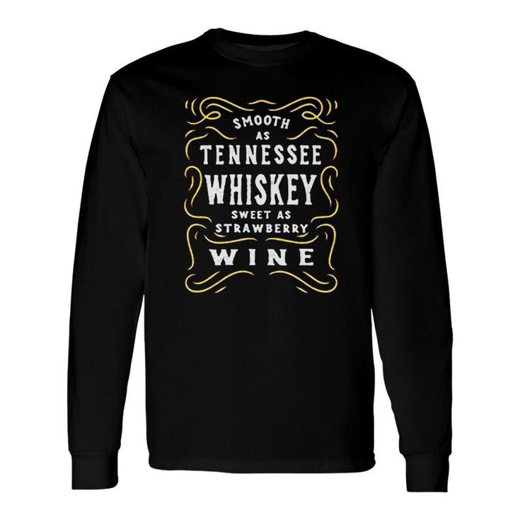 Trails Smooth As Tennessee Whiskey Long Sleeve T-Shirt