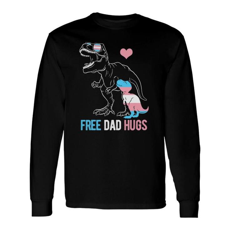 Trans Free Dad Hugs Dinosaur Rex Daddy Transgender Pride Long Sleeve T-Shirt T-Shirt