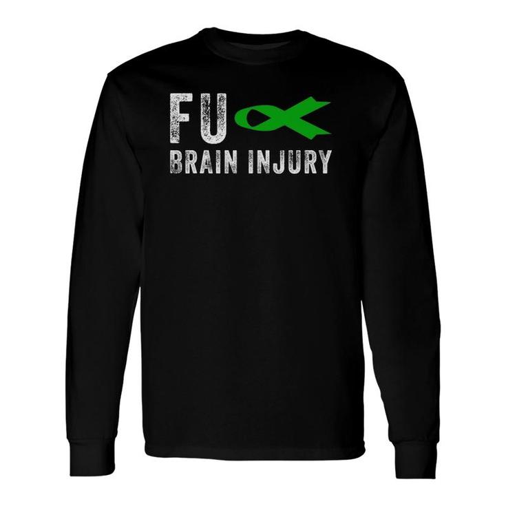 Traumatic Brain Injury Awareness Fu Traumatic Brain Injury Long Sleeve T-Shirt T-Shirt