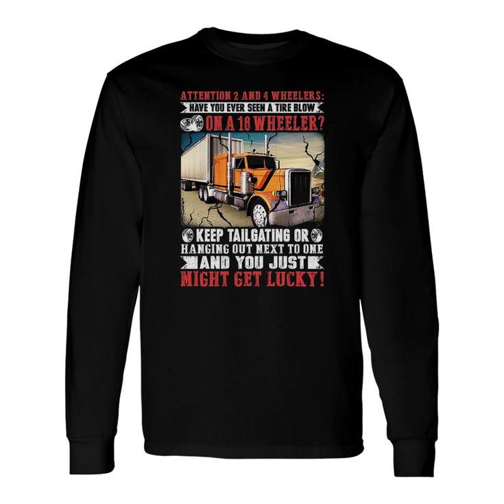 Truck Driver Quote Long Sleeve T-Shirt