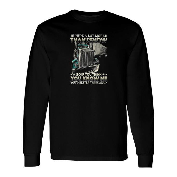 Truck Drivers You Know Me Classic Long Sleeve T-Shirt T-Shirt