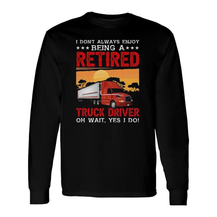Trucker Semi Trailer Truck Driver Long Sleeve T-Shirt