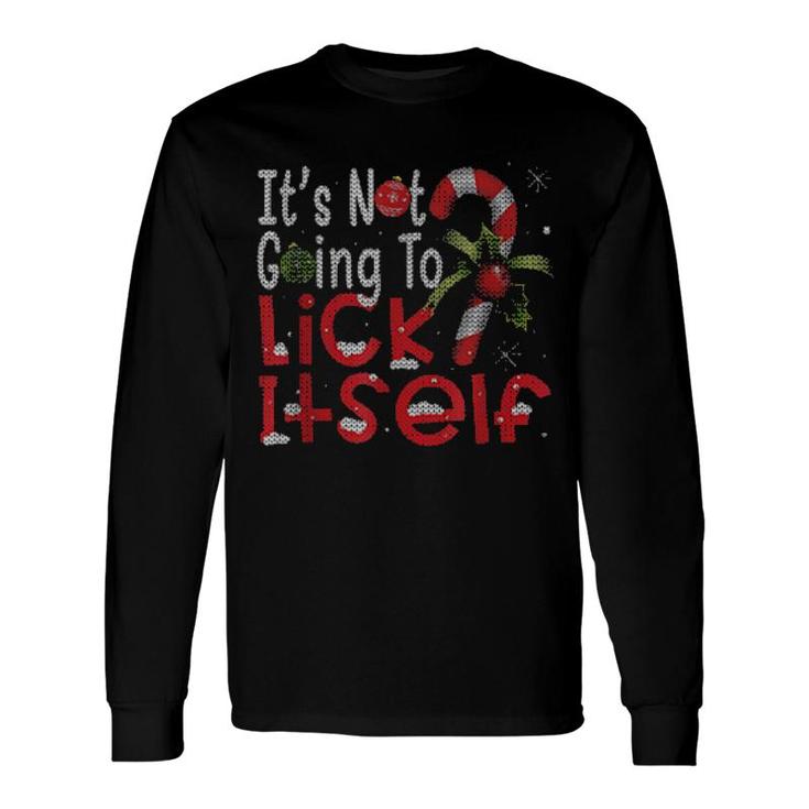 Ugly Christmas It’S Not Going To Lick Itself Candy Cane Tee Long Sleeve T-Shirt