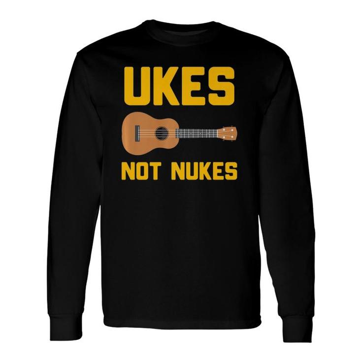 Ukulele Musician Ukes Not Nukes Long Sleeve T-Shirt T-Shirt