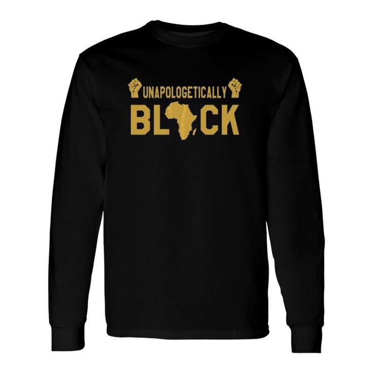 Unapologetically Black African American Pride Fist Long Sleeve T-Shirt T-Shirt