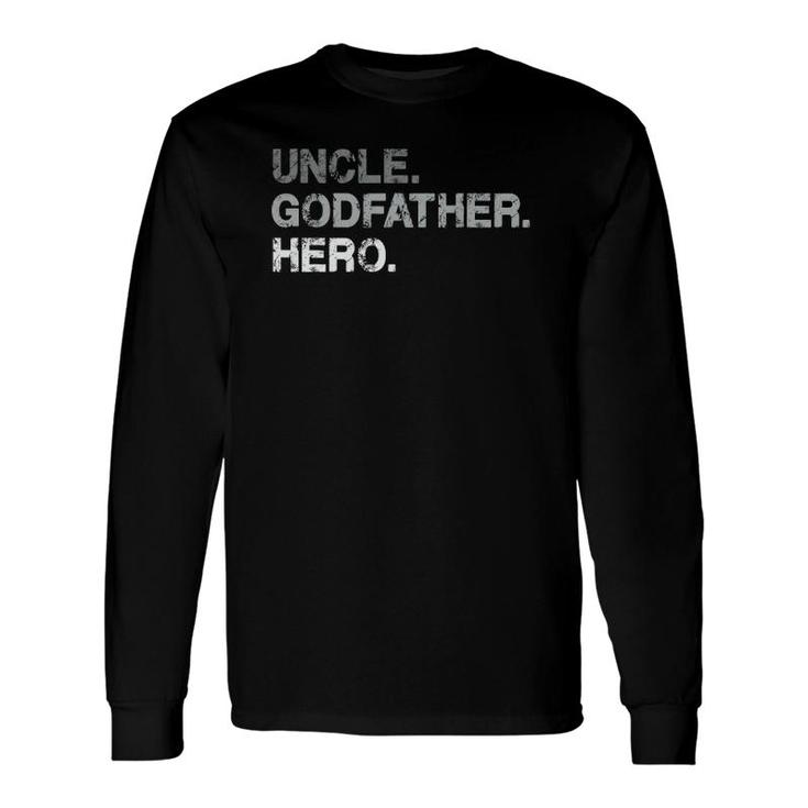 Uncle Godfather Hero & For Uncles Cute Godfathers Long Sleeve T-Shirt T-Shirt