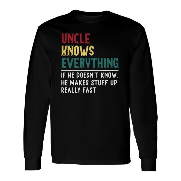 Uncle Know Everything Father's Day For Uncle Dad Long Sleeve T-Shirt T-Shirt