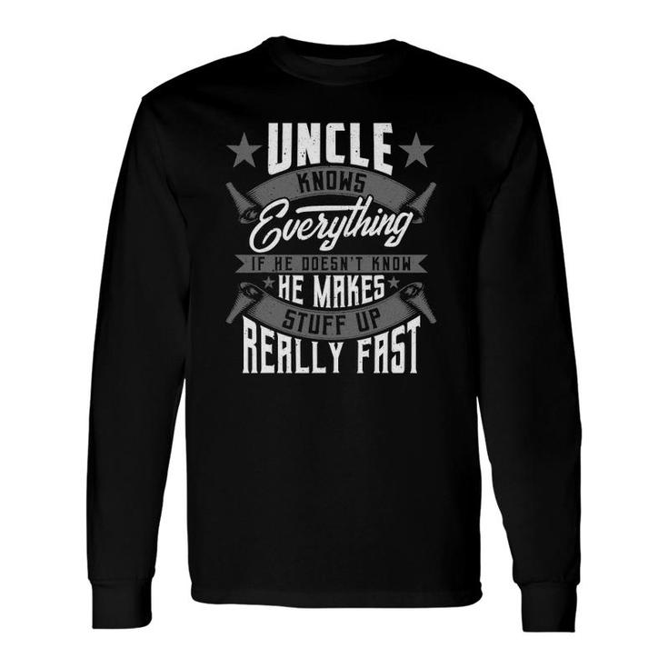 Uncle Knows Everything Uncle Fathers Day Long Sleeve T-Shirt T-Shirt