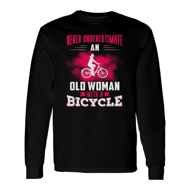 Never Underestimate An Old Woman With A Bicycle Pink Long Sleeve T-Shirt T-Shirt