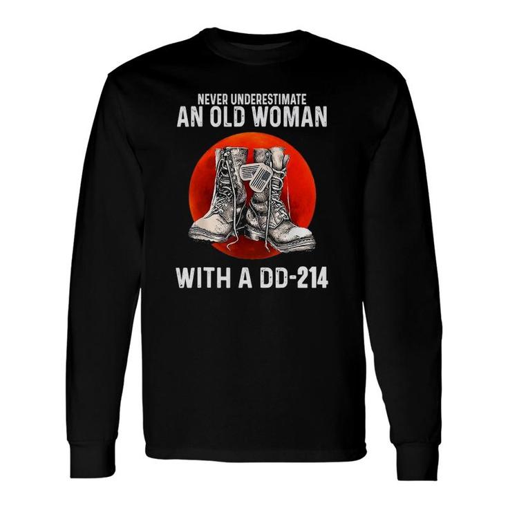 Never Underestimate An Old Woman With A Dd-214 Veteran Long Sleeve T-Shirt T-Shirt