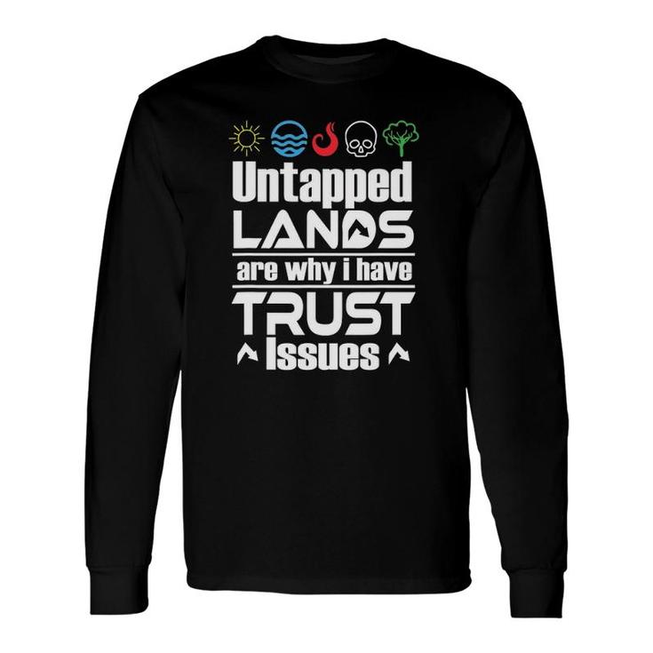 Untapped Lands Trust Issues Magic Geek Long Sleeve T-Shirt T-Shirt