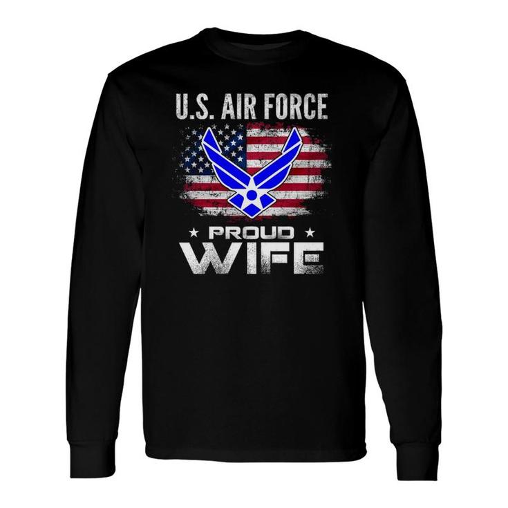 US Air Force Proud Wife With American Flag Veteran Long Sleeve T-Shirt T-Shirt