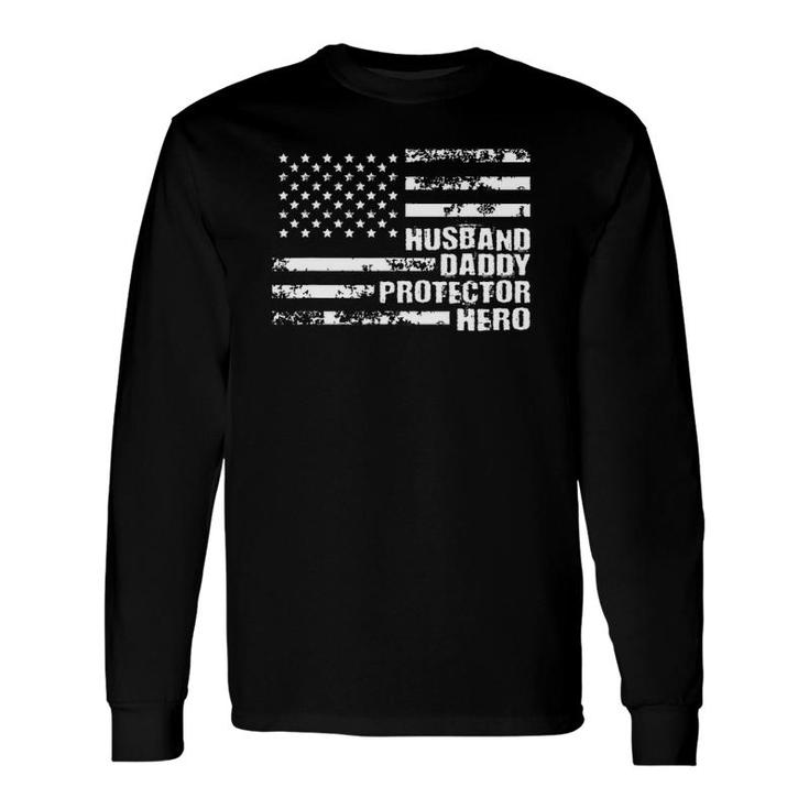 Us American Flag For Husband Daddy Protector Hero Long Sleeve T-Shirt T-Shirt