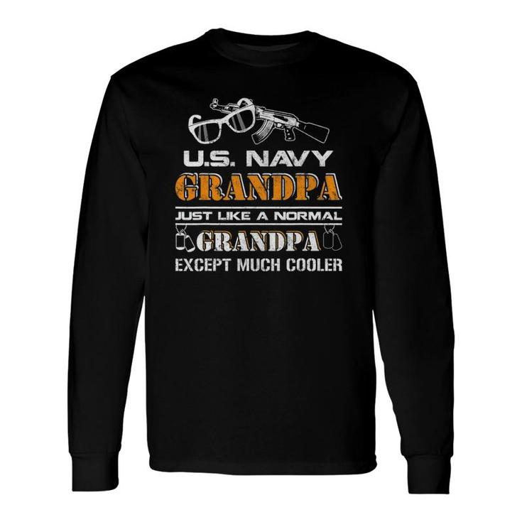 Us Navy Grandpa Granpa Except Much Cooler Long Sleeve T-Shirt T-Shirt