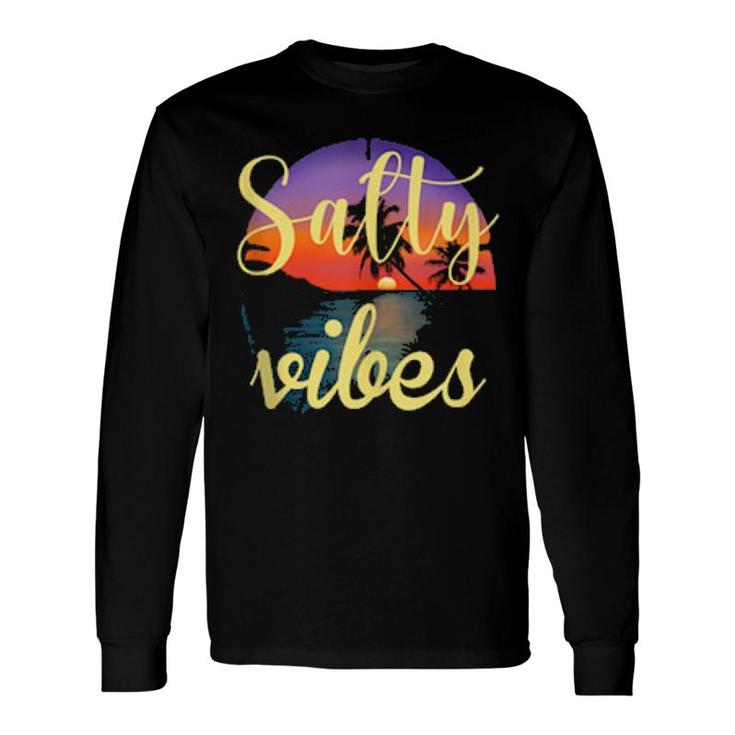 Vacation Salty Vibes Relaxing Beach Sunset For Summers Long Sleeve T-Shirt T-Shirt