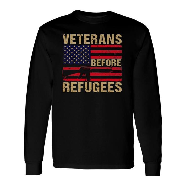 Veterans Before Refugees Military Happy Veterans Day Long Sleeve T-Shirt T-Shirt