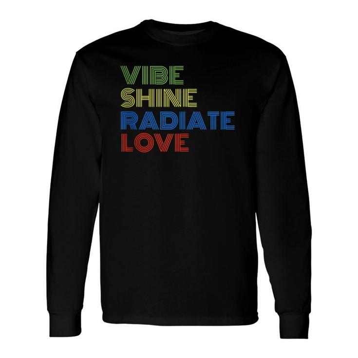 Vibe Shine Radiate Love Long Sleeve T-Shirt