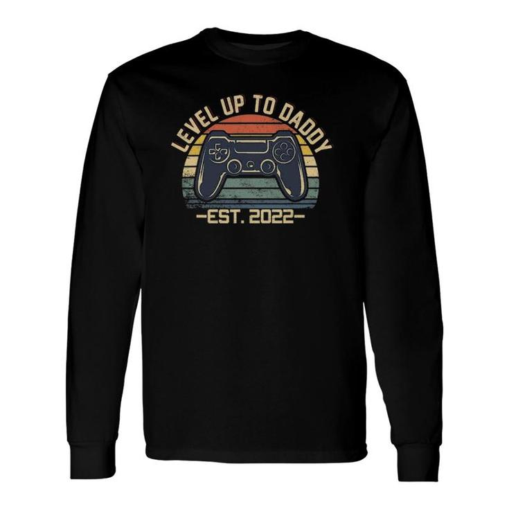 Video Game Level Up To Daddy 2022 New Dad Father's Day Long Sleeve T-Shirt T-Shirt