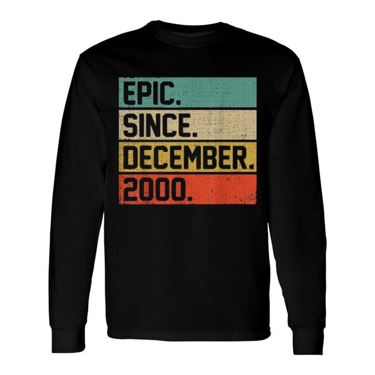 Vintage 21St Birthday Epic Since December 2000 Long Sleeve T-Shirt T-Shirt