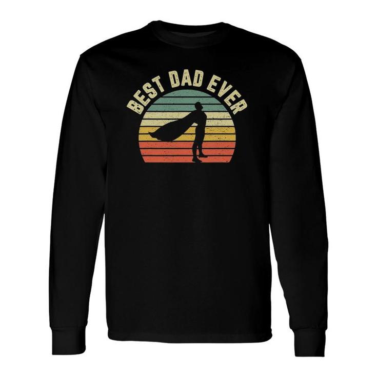 Vintage Best Dad Ever Superhero Fun Father's Day Long Sleeve T-Shirt T-Shirt