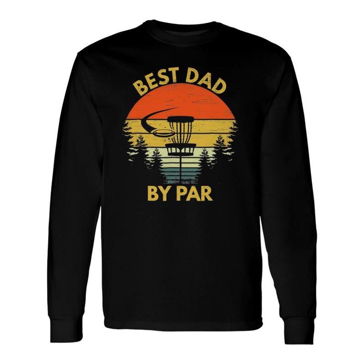 Vintage Best Dad By Par Disc Golf Father's Day Long Sleeve T-Shirt T-Shirt