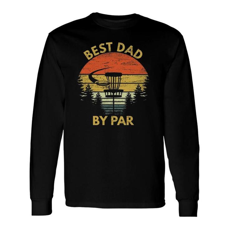 Vintage Best Dad By Par Disc Golf Father's Day Long Sleeve T-Shirt T-Shirt