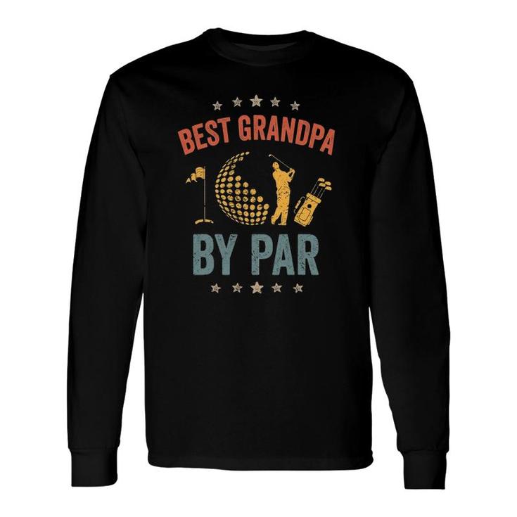 Vintage Best Grandpa By Par Father's Day Golf Long Sleeve T-Shirt T-Shirt