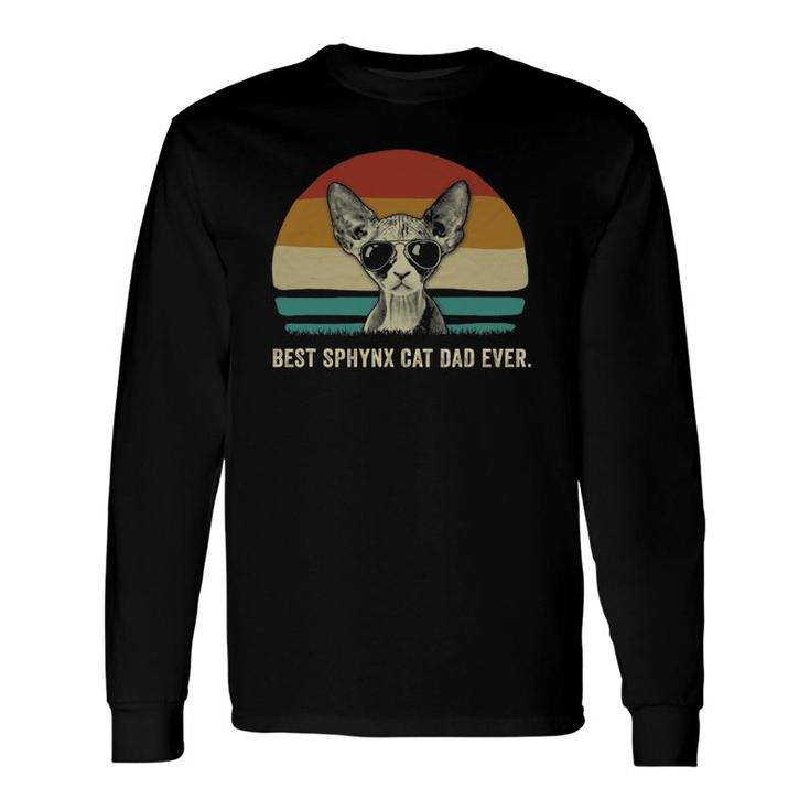 Vintage Best Sphynx Cat Dad Ever S Cat Daddy Long Sleeve T-Shirt T-Shirt