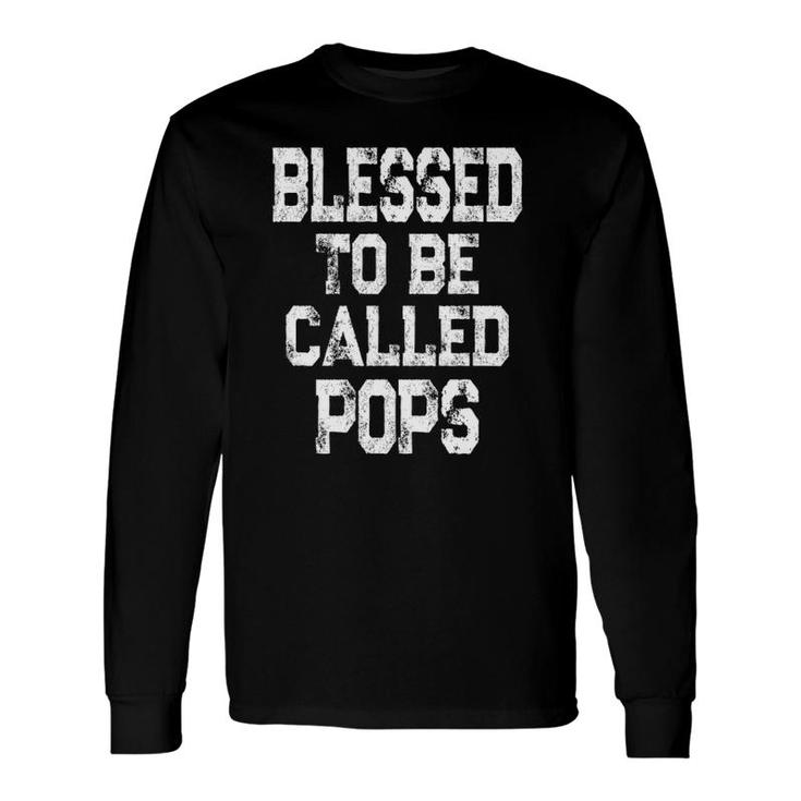 Vintage Blessed To Be Called Pops For Grandpa Long Sleeve T-Shirt T-Shirt