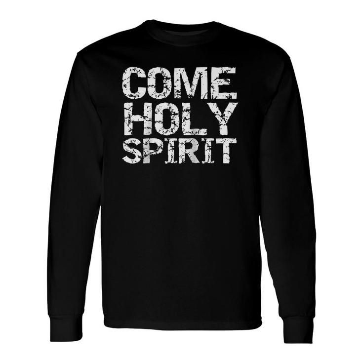 Vintage Christian Quote Worship Praise Come Holy Spirit Raglan Baseball Tee Long Sleeve T-Shirt T-Shirt