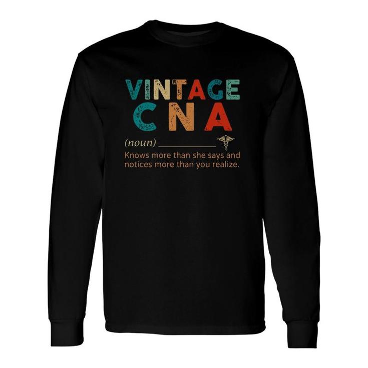 Vintage Cna Definition Noun Knows More Than She Says And Notices More Than You Realize Nursing Nurse Caduceus Long Sleeve T-Shirt T-Shirt