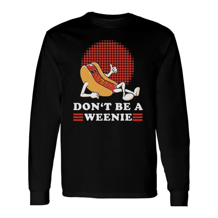 Vintage Don't Be A Weenie Retro Hot Dog Graphic Long Sleeve T-Shirt T-Shirt
