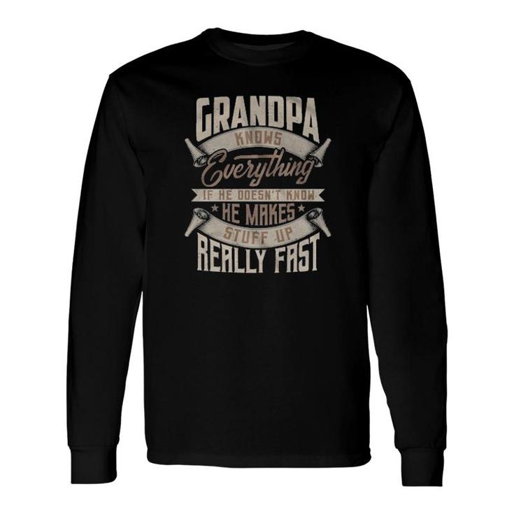 Vintage Grandpa Knows Everything If He Doesn't Know He Makes Stuff Up Really Fast Long Sleeve T-Shirt T-Shirt