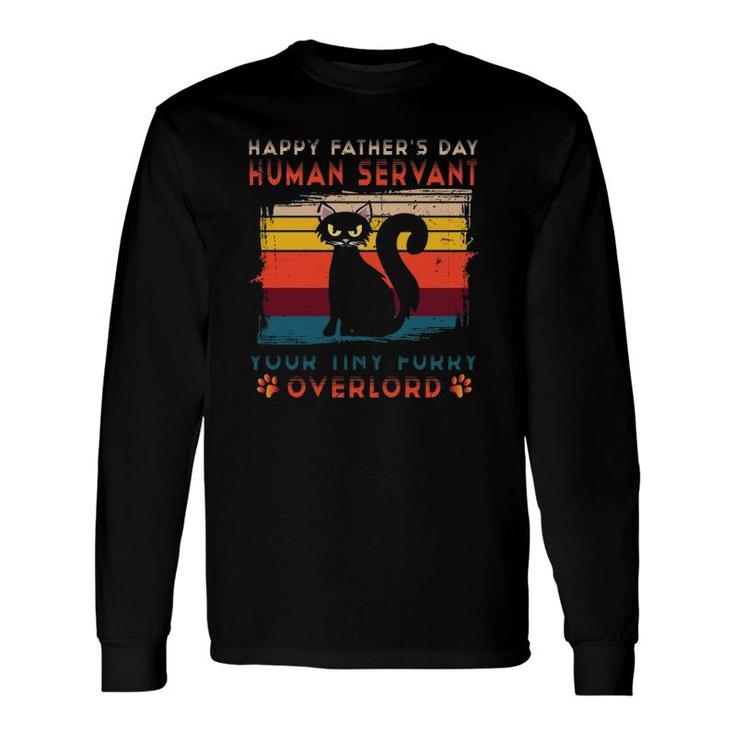 Vintage Happy Father's Day Human Servant Your Tiny Furry Overlord Black Cat Dad Long Sleeve T-Shirt T-Shirt