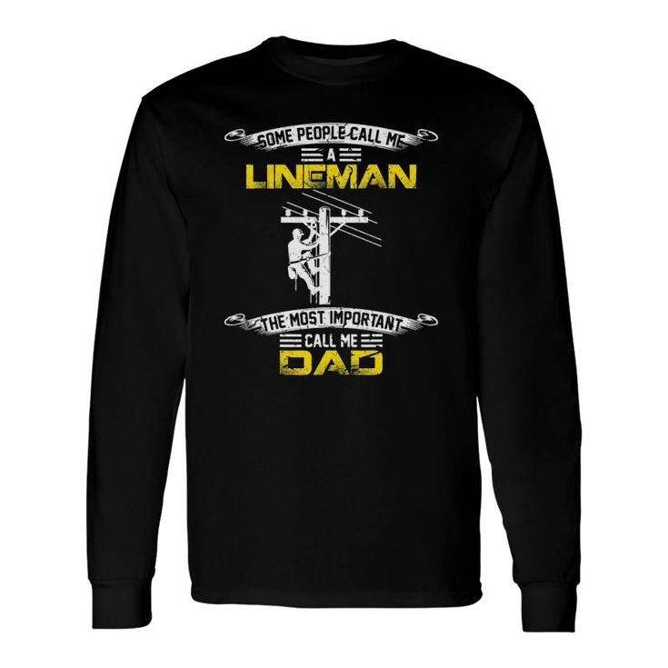 Vintage Most Important Call Me Dad Lineman Daddy Long Sleeve T-Shirt T-Shirt