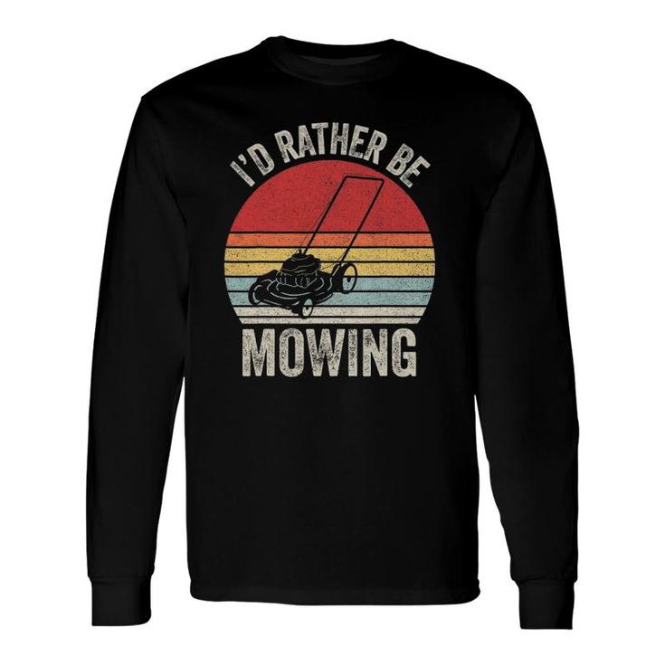 Vintage Retro I'd Rather Be Mowing Mower Long Sleeve T-Shirt