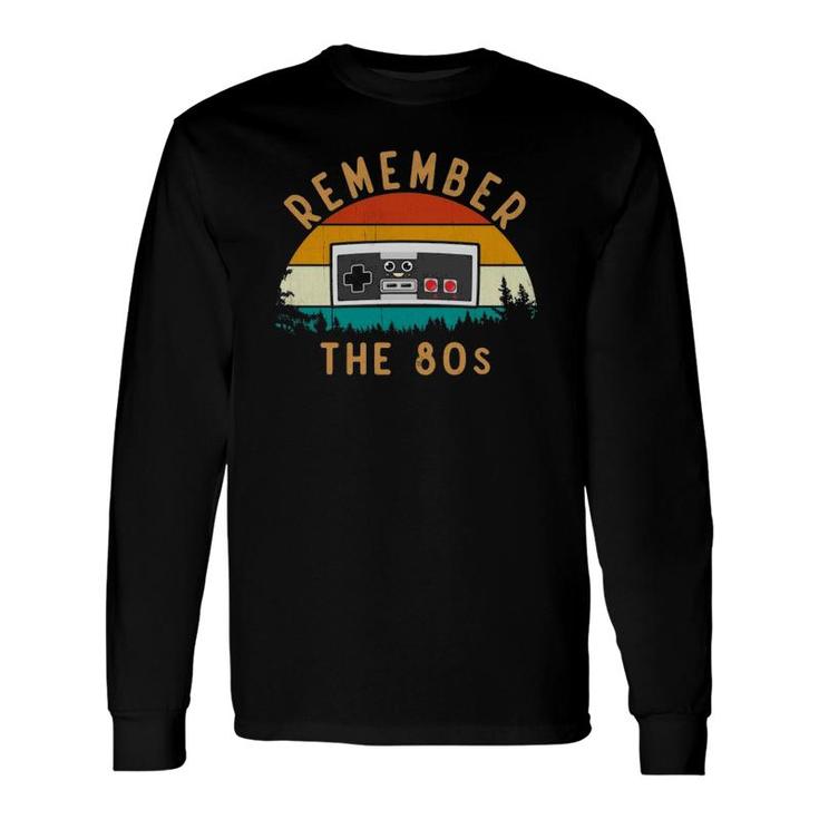 Vintage Sunset Retro Style Pine Gamer Remember The 80S Long Sleeve T-Shirt T-Shirt