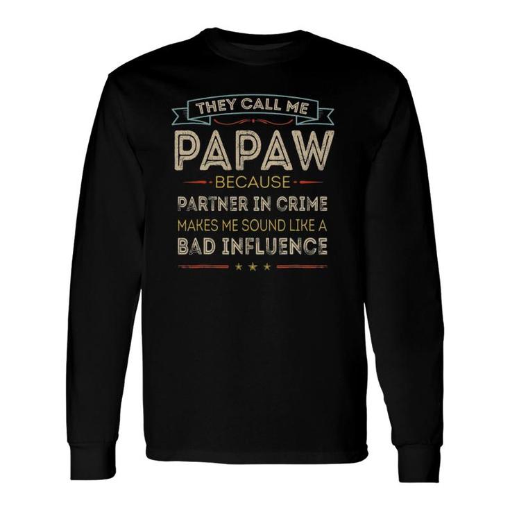 Vintage They Call Me Papaw Happy Father's Day Proud Papaw Long Sleeve T-Shirt T-Shirt