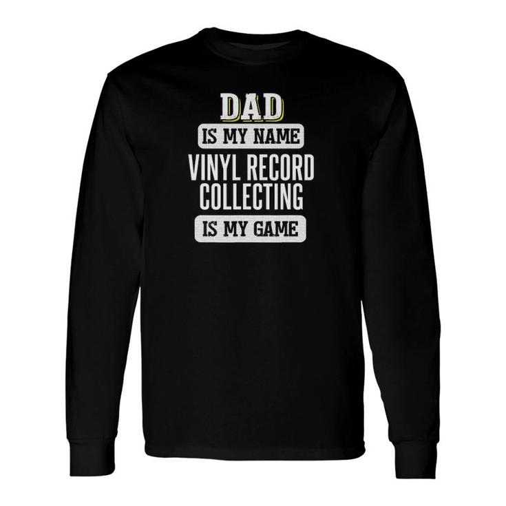 Vinyl Record Collecting Father's Day Long Sleeve T-Shirt T-Shirt